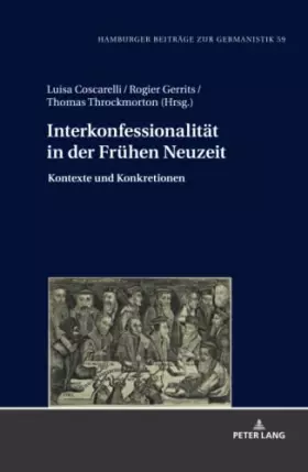 Couverture du produit · Interkonfessionalität in der Frühen Neuzeit: Kontexte und Konkretionen (Hamburger Beiträge zur Germanistik, Band 59)