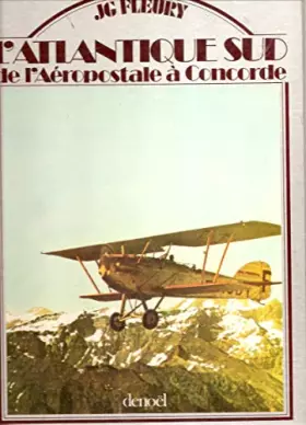 Couverture du produit · L'ATLANTIQUE SUD DE L'AEROPOSTALE A CONCORDE