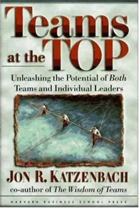 Couverture du produit · Teams at the Top: Unleashing the Potential of Both Teams and Individual Leaders