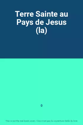 Couverture du produit · Terre Sainte au Pays de Jesus (la)