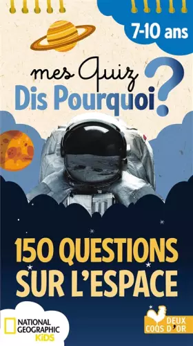 Couverture du produit · Mes quiz dis pourquoi ? 150 questions sur l'Espace - National Geographic - bloc à spirale