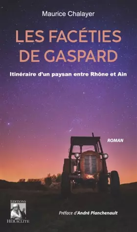 Couverture du produit · Les facéties de Gaspard: Itinéraire d'un paysan entre Rhône et Ain