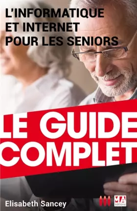 Couverture du produit · L'Informatique et Internet expliqués aux Seniors - Ed 2018