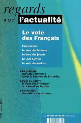 Couverture du produit · Le vote des français. L'abstention. Le vote des femmes. Le vote des jeunes. Le vote ouvrier. Le vote des cadres. La politique a