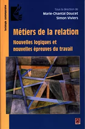 Couverture du produit · Métiers de la relation : Nouvelles logiques et nouvelles épreuves du travail
