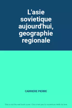 Couverture du produit · L'asie sovietique aujourd'hui, geographie regionale