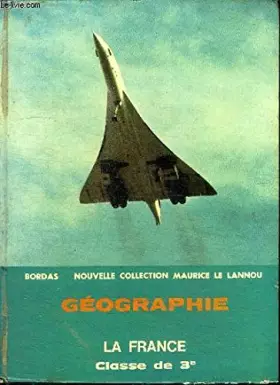 Couverture du produit · GEOGRAPHIE LA FRANCE CLASSE DE 3E