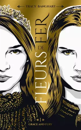 Couverture du produit · Grace and Fury - Tome 1 - Fleurs de fer