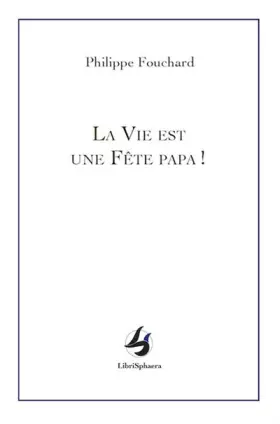 Couverture du produit · La vie est une fête papa !