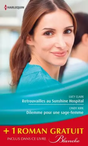 Couverture du produit · Retrouvailles au Sunshine Hospital - Dilemme pour une sage-femme - La chance aux sentiments: (promotion)