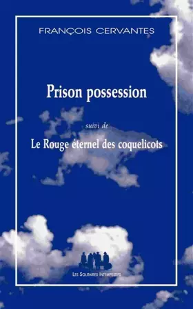 Couverture du produit · Prison possession suivi de Le rouge éternel des coquelicots