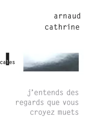 Couverture du produit · J’entends des regards que vous croyez muets
