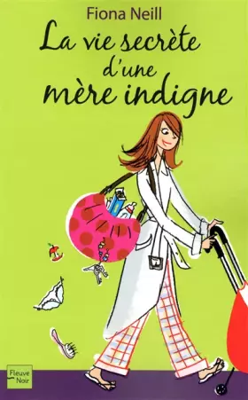 Couverture du produit · La vie secrète d'une mère indigne