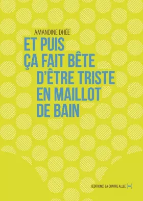 Couverture du produit · Et puis ça fait bête d'être triste en maillot de bain