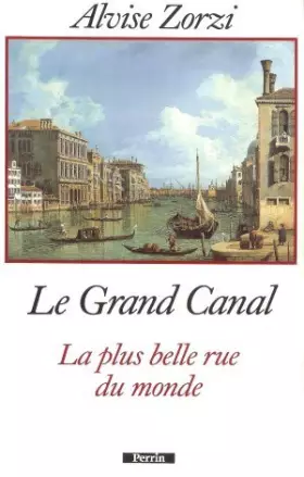 Couverture du produit · Le Grand Canal , la plus belle rue du monde