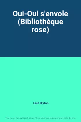 Couverture du produit · Oui-Oui s'envole (Bibliothèque rose)