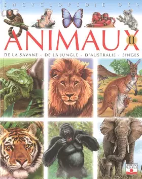 Couverture du produit · Encyclopédie des animaux, Tome 2 : De la savane, de la jungle, d'Australie , singes