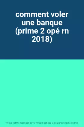 Couverture du produit · comment voler une banque (prime 2 opé rn 2018)