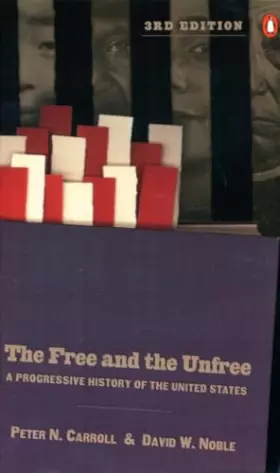 Couverture du produit · The Free and the Unfree: A Progressive History of the United States, Third Revised Edition