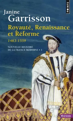 Couverture du produit · Royauté, renaissance et réforme, 1483-1559