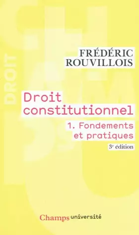 Couverture du produit · Droit constitutionnel : Tome 1, Fondements et pratiques