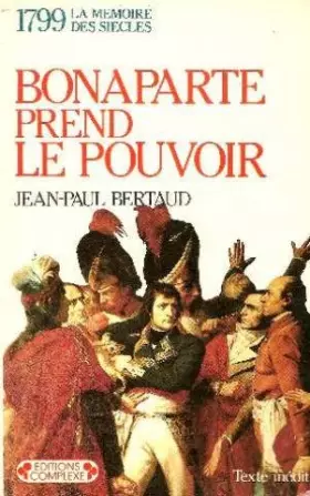 Couverture du produit · BONAPARTE PREND LE POUVOIR. La République meurt-elle assassinée ?