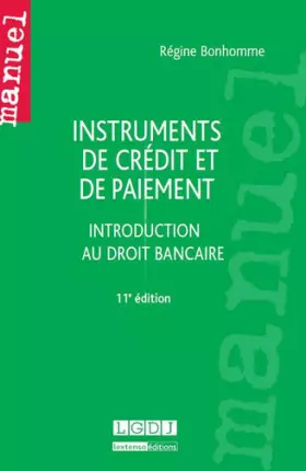 Couverture du produit · Instruments de crédit et de paiement, introduction au droit bancaire 11ème Ed.