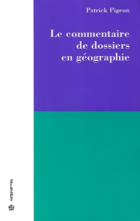 Couverture du produit · Le commentaire de dossiers en géographie