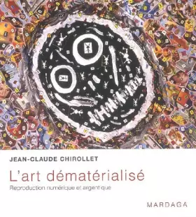 Couverture du produit · L'art dématérialisé : Reproduction numérique et argentique