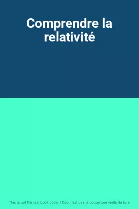 Couverture du produit · Comprendre la relativité
