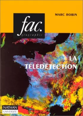 Couverture du produit · LA TELEDETECTION. Des satellites aux systèmes d'information géographiques