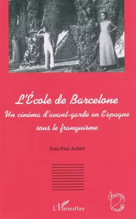 Couverture du produit · L'Ecole de Barcelone: Un cinéma d'avant-garde en Espagne sous le franquisme