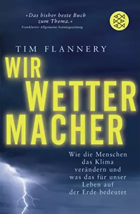 Couverture du produit · Wir Wettermacher: Wie die Menschen das Klima verändern und was das für unser Leben auf der Erde bedeutet