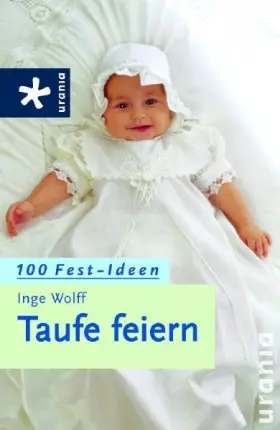 Couverture du produit · Taufe feiern: 100 Fest-Ideen