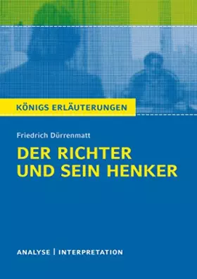 Couverture du produit · Der Richter und sein Henker von Friedrich Dürrenmatt - Textanalyse und Interpretation: Alle erforderlichen Infos für Abitur, Ma