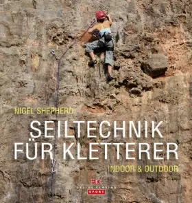 Couverture du produit · Seiltechnik für Kletterer: Indoor & Outdoor