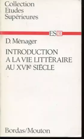 Couverture du produit · Introduction à la vie littéraire au XVIe siècle (Collection Études)