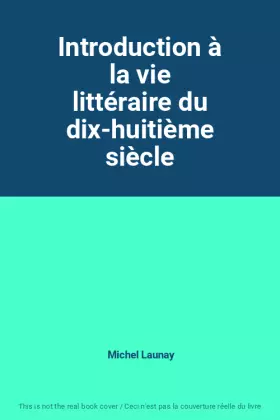 Couverture du produit · Introduction à la vie littéraire du dix-huitième siècle
