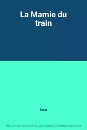 Couverture du produit · La Mamie du train