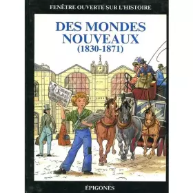 Couverture du produit · Des mondes nouveaux, 1830-1871
