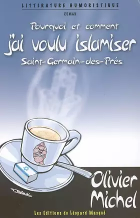 Couverture du produit · Pourquoi et comment j'ai voulu islamiser Saint-Germain-des-Prés