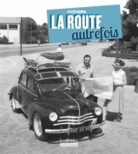 Couverture du produit · La Route autrefois