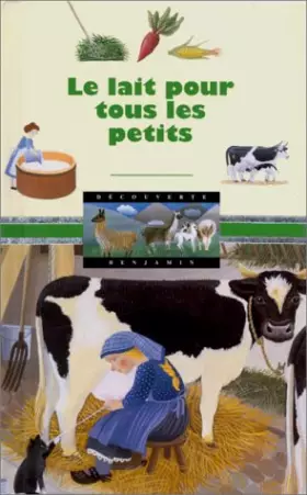 Couverture du produit · Le lait pour les tous petits