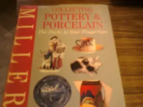 Couverture du produit · Miller's Collecting Pottery & Porcelain: The Facts at Your Fingertips