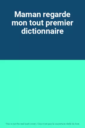 Couverture du produit · Maman regarde mon tout premier dictionnaire