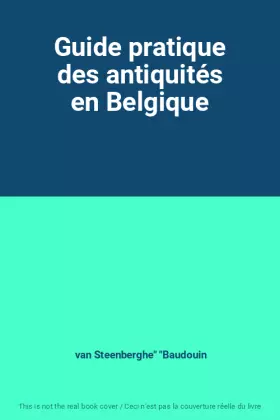 Couverture du produit · Guide pratique des antiquités en Belgique