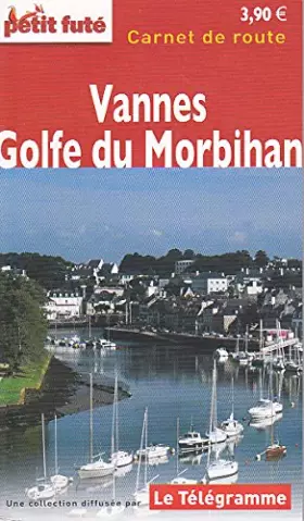 Couverture du produit · CARNET DE ROUTE VANNES - GOLFE DU MORBIHAN TELEGRAMME 2010 PETIT FUTE