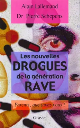 Couverture du produit · Les Nouvelles drogues de la génération "rave" : Parents, que savez-vous ?