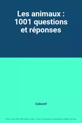 Couverture du produit · Les animaux : 1001 questions et réponses
