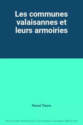 Couverture du produit · Les communes valaisannes et leurs armoiries